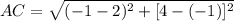 AC = \sqrt{(-1-2)^{2}+[4-(-1)]^{2}}