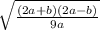 \sqrt{ \frac{(2a + b)(2a - b)}{9a} }