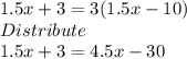 1.5x+3=3(1.5x-10)\\Distribute\\1.5x+3=4.5x-30