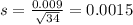 s = \frac{0.009}{\sqrt{34}} = 0.0015