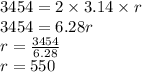 3454 = 2 \times 3.14 \times r \\ 3454 = 6.28r \\ r   =   \frac{3454}{6.28}  \\ r = 550