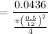 $=\frac{0.0436}{\frac{\pi \left(\frac{0.5}{12}\right)^2}{4}}$
