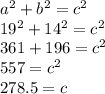 a^{2} +b^{2} =c^{2} \\19^{2} +14^{2} =c^{2} \\361+196=c^{2} \\557=c^{2} \\278.5=c