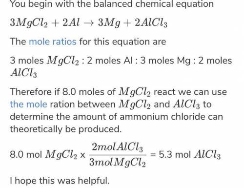 If 8 moles of magnesium chloride react with enough aluminum, how many moles

of aluminum chloride ar