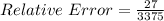 Relative\ Error = \frac{27}{3375}