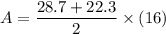 A=\dfrac{28.7+22.3}{2}\times(16)