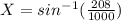 X = sin^-^1(\frac{208}{1000})\\