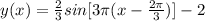 y(x)=\frac{2}{3}sin[3\pi (x-\frac{2\pi}{3})]-2