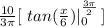 {\frac{10 }{3\pi }}[\ {tan({\frac{x}{6} }) }|^{\frac{3\pi }{2} }_0 \, ]