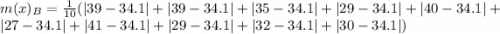 m(x)_B = \frac{1}{10}(|39-34.1|+|39-34.1|+|35-34.1|+|29-34.1|+|40-34.1|+|27-34.1|+|41-34.1|+|29-34.1|+|32-34.1|+|30-34.1|)