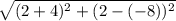 \sqrt{(2+4)^2+(2-(-8))^2\\}