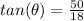 tan(\theta) = \frac{50}{18}