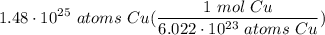 \displaystyle 1.48 \cdot 10^{25} \ atoms \ Cu(\frac{1 \ mol \ Cu}{6.022 \cdot 10^{23} \ atoms \ Cu})