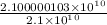 \frac{2.100000103\times10^1^0}{2.1\times10^1^0}