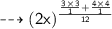 \dashrightarrow\sf(2x)^{\frac{\frac{3 \times 3}{1} +\frac{4 \times4}{1}}{12}}