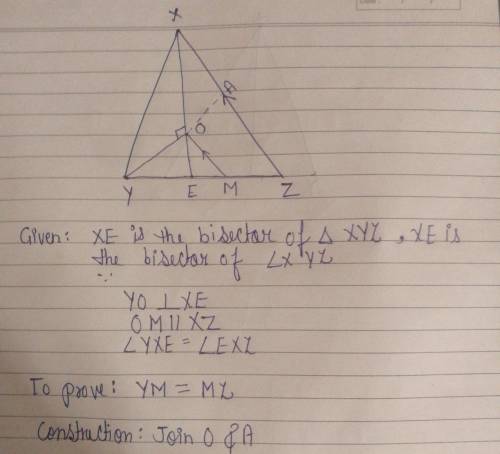 Heya! ♡

✰  In the given  XYZ , XE is the bisector of  YXZ. If YO  XE and OM  XZ , prove that : YM =