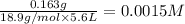 \frac{0.163g}{18.9g/mol\times 5.6L}=0.0015M