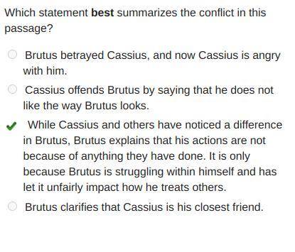 Which statement best summarizes the conflict in this passage?

Brutus betrayed Cassius, and now Cass