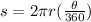 s = 2\pi r (\frac{\theta}{360} )\\