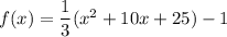 f(x)=\dfrac{1}{3}(x^2+10x+25)-1