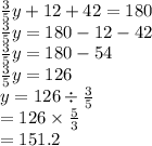 \frac{3}{5} y + 12 + 42 = 180 \\  \frac{3}{5} y = 180 - 12 - 42 \\  \frac{3}{5} y = 180 - 54 \\  \frac{3}{5} y = 126 \\ y = 126 \div  \frac{3}{5}  \\  = 126 \times  \frac{5}{3}  \\  = 151.2
