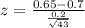 z = \frac{0.65 - 0.7}{\frac{0.2}{\sqrt{43}}}