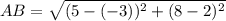 AB=\sqrt{(5-(-3))^2+(8-2)^2}