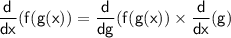 \sf\displaystyle \:  \frac{d}{dx} (f(g(x)) =  \frac{d}{dg} (f(g(x)) \times  \frac{d}{dx} (g)
