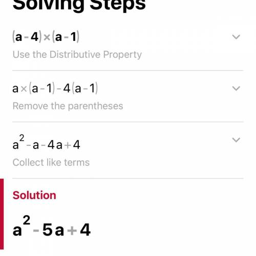Simplify the product using the Distributive Property
(a - 4)(a - 1)