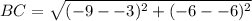BC = \sqrt{(-9 - -3)^2 + (-6 - -6)^2