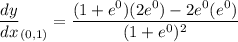 \dfrac{dy}{dx}_{(0,1)}=\dfrac{(1+e^0)(2e^0)-2e^0(e^0)}{(1+e^0)^2}