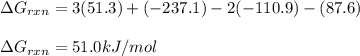 \Delta G_{rxn}=3(51.3)+(-237.1)-2(-110.9)-(87.6)\\\\\Delta G_{rxn}=51.0kJ/mol