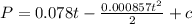 P = 0.078t- \frac{0.000857t^2}{2} + c
