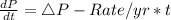\frac{dP}{dt} = \triangle P - Rate/yr * t