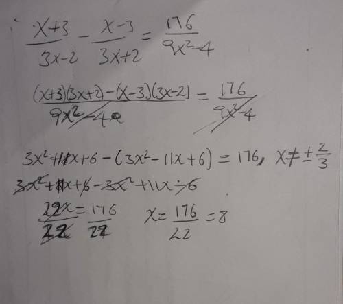 Solve the rational equation 
X+3/ 3x -2 - x-3/3x+2=176/9x^2-4
