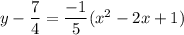 y-\dfrac{7}{4}=\dfrac{-1}{5}(x^2-2x+1)