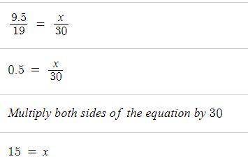 9.5/19=x/30 solve the proportion​