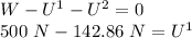 W-U^1-U^2=0\\500\ N - 142.86\ N = U^1\\
