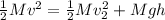 \frac{1}{2}Mv^{2}=\frac{1}{2}Mv_{2}^{2}+Mgh