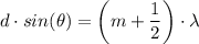d \cdot sin(\theta) = \left(m + \dfrac{1}{2} \right) \cdot \lambda