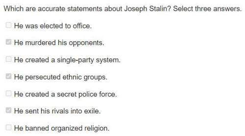 Which are accurate statements about Joseph Stalin? Select three answers.
He was elected to office.
H