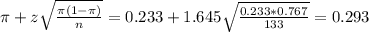 \pi + z\sqrt{\frac{\pi(1-\pi)}{n}} = 0.233 + 1.645\sqrt{\frac{0.233*0.767}{133}} = 0.293