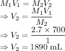 M_1V_1=M_2V_2\\\Rightarrow V_2=\dfrac{M_1V_1}{M_2}\\\Rightarrow V_2=\dfrac{2.7\times 700}{1}\\\Rightarrow V_2=1890\ \text{mL}