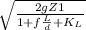 \sqrt{\frac{2gZ1}{1 + f \frac{L}{d} + K _{L} } }