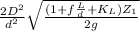 \frac{2D^2}{d^2} \sqrt{\frac{(1+f\frac{L}{d}+K_{L})Z_{1}   }{2g} }