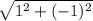 \sqrt{1^2+(-1)^2}