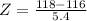 Z = \frac{118 - 116}{5.4}