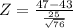 Z = \frac{47-43 }{\frac{25}{\sqrt{76} } }