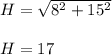 H=\sqrt{8^2+15^2} \\\\H=17