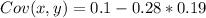 Cov(x,y) = 0.1 - 0.28 * 0.19